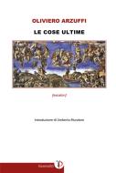 Ebook Le cose ultime di Oliviero Arzuffi edito da Gammarò Editore