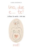Ebook Uno, due e... te! di Ilaria Magrinelli edito da Red!