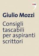 Ebook Consigli tascabili per aspiranti scrittori di Mozzi Giulio edito da Terre di mezzo