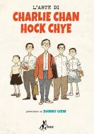 Ebook L'Arte di Charlie Chan Hock Chye di Liew Sonny edito da BAO Publishing