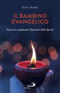Ebook Il bambino evangelico di Aceti Ezio edito da San Paolo Edizioni