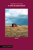 Ebook La notte dei petali bianchi di Di Fiore Gianfranco edito da Laurana Editore