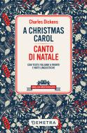 Ebook A Christmas Carol - Canto di Natale di Dickens Charles edito da Demetra