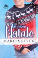 Ebook Un pazzo Natale di Marie Sexton edito da Triskell Edizioni