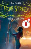 Ebook Fear Street. Primo amore addio di Stine R.l. edito da Mondadori