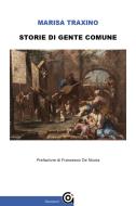 Ebook Storie di gente comune di Marisa Traxino edito da Gammarò Editore
