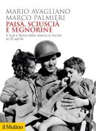 Ebook Paisà, sciuscià e segnorine di Mario Avagliano, Marco Palmieri edito da Società editrice il Mulino, Spa