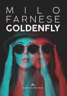 Ebook Goldenfly di Milo Farnese edito da Castelvecchi