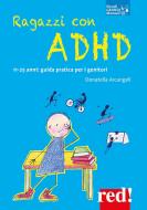 Ebook Ragazzi con ADHD di Donatella Arcangeli edito da Red!