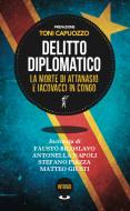 Ebook Delitto diplomatico di Antonella Napoli, Stefano Piazza edito da Paesi edizioni