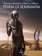 Ebook Terra di Sommaria di Sandro Battisti, Marco Milani edito da Kipple Officina Libraria