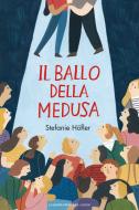 Ebook Il ballo della medusa di Höfler Stefanie edito da La Nuova Frontiera Junior
