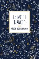 Ebook Le notti bianche di Fëdor Dostoevskij edito da Edizioni Gribaudo