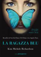 Ebook La ragazza blu di Kim Michele Richardson edito da Libreria Pienogiorno