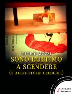 Ebook Sono l'ultimo a scendere (e altre storie credibili) di Mozzi Giulio edito da Laurana Editore