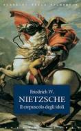 Ebook Il crepuscolo degli idoli di Friedrich W. Nietzsche edito da Rusconi Libri