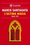 Ebook L'ultima magia di Marco Santagata edito da Guanda