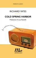 Ebook Cold Spring Harbor di Yates Richard edito da minimum fax