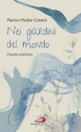 Ebook Nei giardini del mondo di Muller-Colard   Marion edito da San Paolo Edizioni