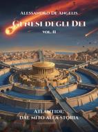 Ebook Genesi degli Dei Vol. II – Atlantide: dal mito alla storia di Alessandro De Angelis edito da Youcanprint