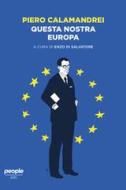 Ebook Questa nostra Europa di Calamandrei Piero edito da People