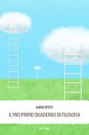 Ebook Il mio primo quaderno di filosofia di Ilaria Spotti edito da Vertigo Edizioni
