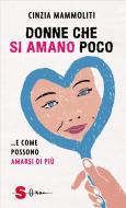 Ebook Donne che si amano poco di Cinzia Mammoliti edito da Edizioni Sonda