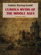 Ebook Curious Myths of the Middle Ages di Sabine Baring-Gould edito da E-BOOKARAMA