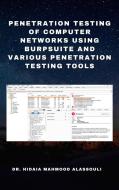 Ebook Penetration Testing of Computer Networks Using BurpSuite and Various Penetration Testing Tools di Dr. Hidaia Mahmood Alassoulii edito da Dr. Hidaia Mahmood Alassouli