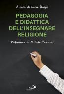 Ebook Pedagogia e didattica dell’insegnare religione di Raspi Luca edito da San Paolo Edizioni