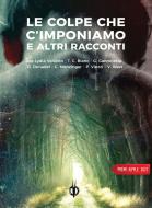 Ebook Le colpe che c'imponiamo e altri racconti di Axa Lydia Vallotto edito da Kipple Officina Libraria