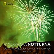 Ebook Fotografia notturna di David Taylor edito da White Star