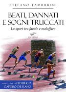 Ebook Beati, dannati e sogni truccati di Stefano Tamburini edito da Il Foglio Letterario