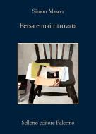Ebook Persa e mai ritrovata di Simon Mason edito da Sellerio Editore