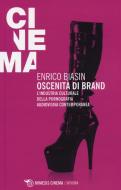 Oscenità di brand. L'industria culturale della pornografia audiovisiva contemporanea Oscenità di brand. L'industria culturale della pornografia audiovisiva contemporanea