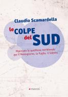 Ebook Le colpe del Sud di Scamardella Claudio edito da Manni