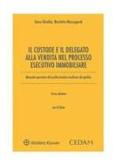 Ebook Il custode e il delegato alla vendita nella nuova esecuzione immobiliare di ANNA GHEDINI e NICOLETTA MAZZAGARDI edito da Cedam