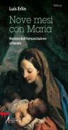 Ebook Nove mesi con Maria. Novena dall'Annunciazione al Natale di Erlin Luis edito da Edizioni Messaggero Padova