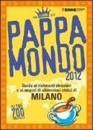 Ebook Pappamondo 2012. Guida ai ristoranti stranieri e ai negozi di alimentari etnici di Milano edito da Terre di Mezzo