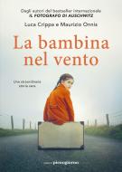 Ebook La bambina nel vento di Luca Crippa, Maurizio Onnis edito da Libreria Pienogiorno