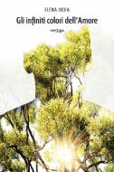 Ebook Gli infiniti colori dell’Amore di Elena India edito da Vertigo Edizioni