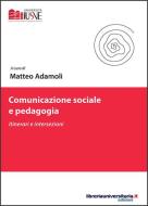 Ebook Comunicazione sociale e pedagogia di Matteo Adamoli edito da libreriauniversitaria.it
