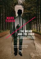 Ebook The Weird and the Eerie di Fisher Mark edito da minimum fax