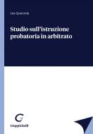 Ebook Studio sull'istruzione probatoria in arbitrato - e-Book di Lea Querzola edito da Giappichelli Editore