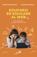 Ebook Educarsi ed educare al web di Pappalardo Marco, Petralia Alfredo edito da San Paolo Edizioni
