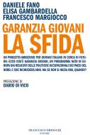Ebook Garanzia giovani la sfida di Fano Daniele, Gambardella Elisa, Margiocco Francesco edito da Francesco Brioschi Editore
