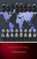 Ebook Utilitarianism di John Stuart Mill edito da Publisher s24148