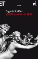 Ebook Scuote l'anima mia Eros di Scalfari Eugenio edito da Einaudi