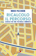 Ebook Ricalcolo il percorso di Pozzobon Mirko edito da San Paolo Edizioni