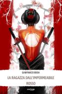 Ebook La ragazza dall’impermeabile rosso di Gianfranco Bidoia edito da Vertigo Edizioni